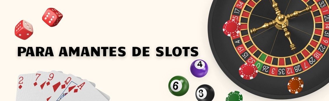 Para amantes de slots