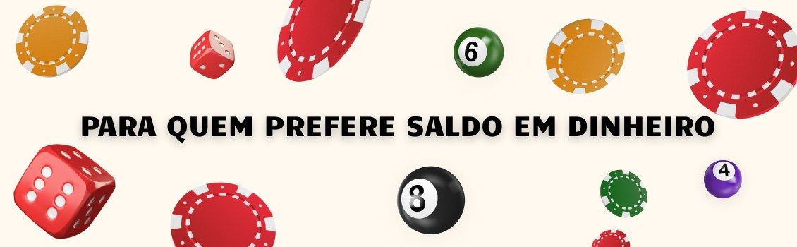 Para quem prefere saldo em dinheiro